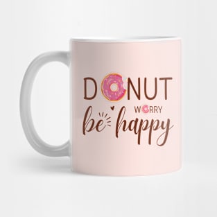 dount worry be happy Mug